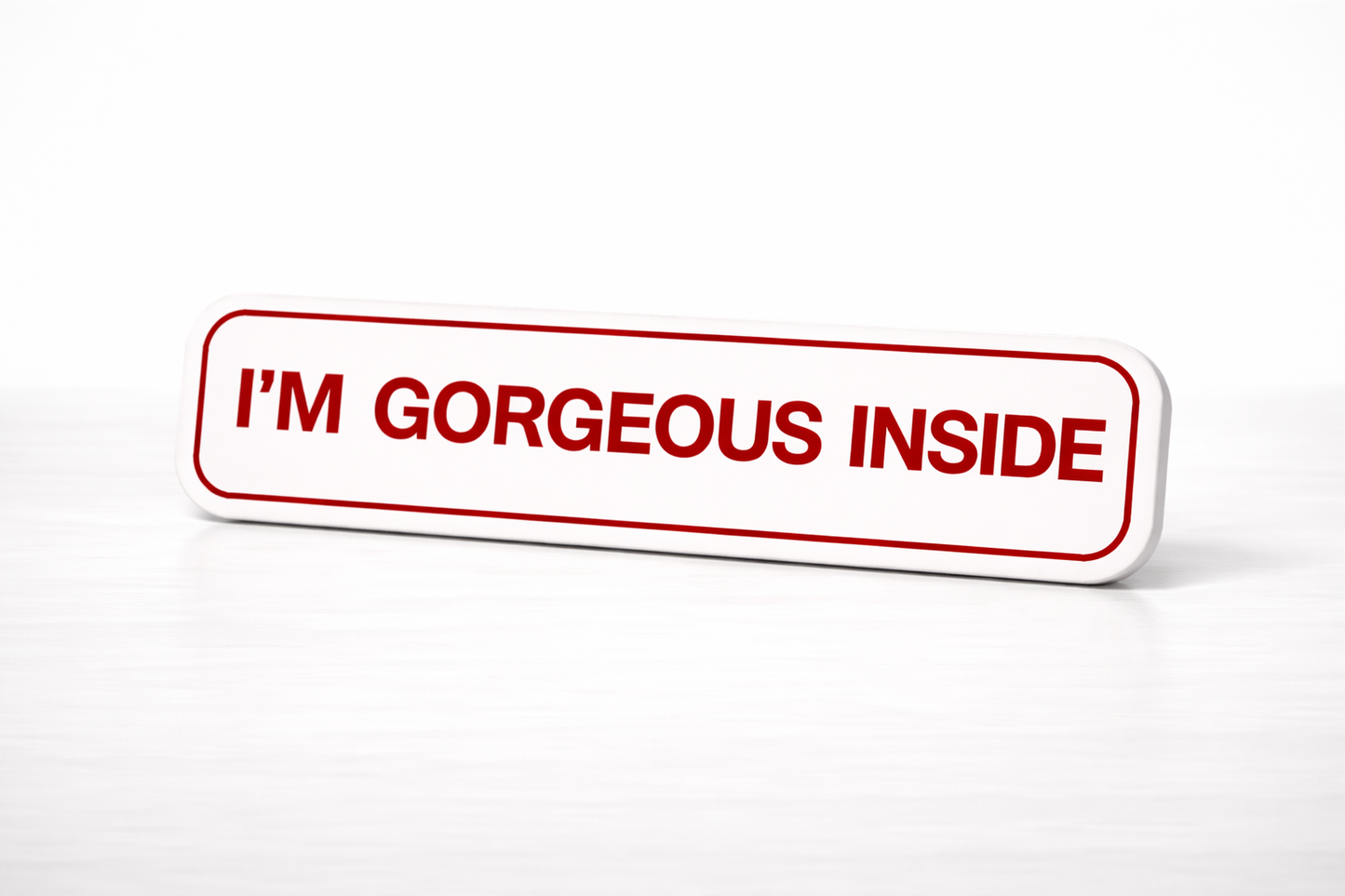 6x24" Non-Corrugated - Red - I'm Gorgeous Inside